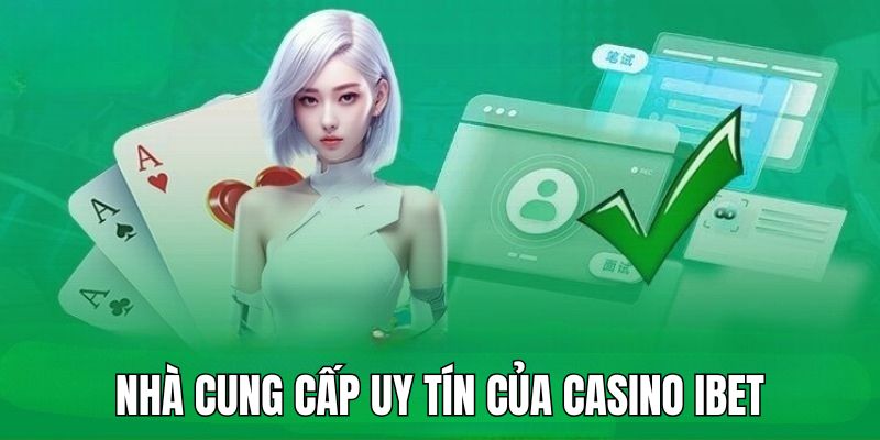 Điểm qua những cái tên nhà cung cấp của casino ibet